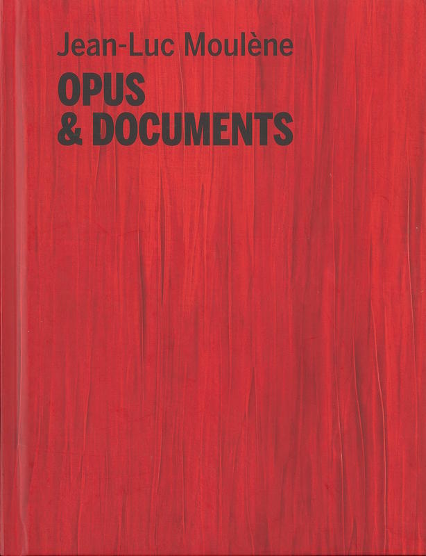 Opus and documents / Jean-Luc Moulène cover