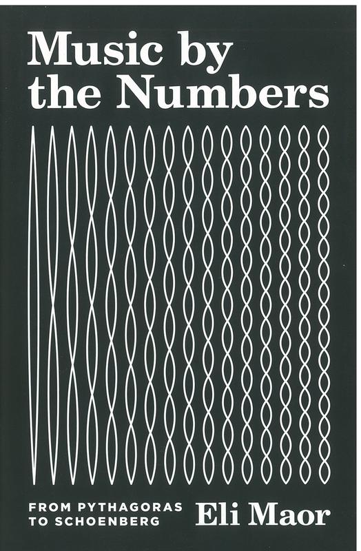 Music by the numbers : from Pythagoras to Schoenberg / Eli Maor cover