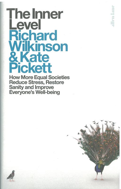 The inner level : how more equal societies reduce stress, restore sanity and improve everyone's well-being / Richard Wilkinson and Kate Pickett cover