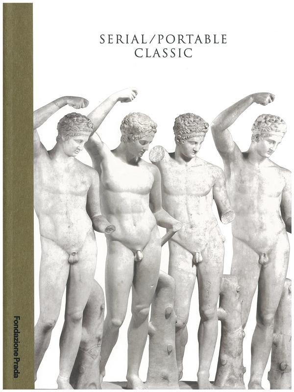 Serial / portable classic : the Greek canon and its mutations / edited by Salvatore Settis, with Anna Anguissola and Davide Gasparotto cover