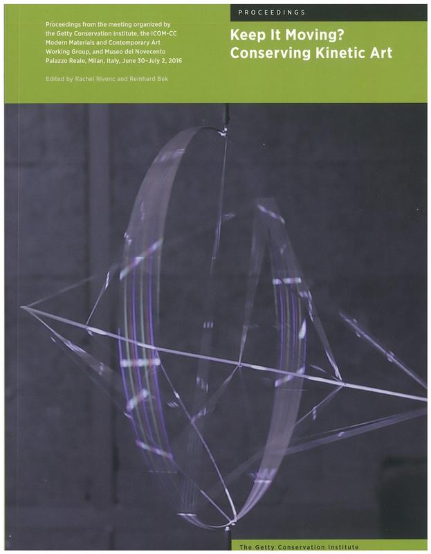 Keep it moving? : conserving kinetic art / [edited by] Rachel Rivenc and Reinhard Bek cover