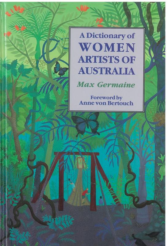 A dictionary of women artists of Australia / Max Germaine ; foreword by Anne von Bertouch cover