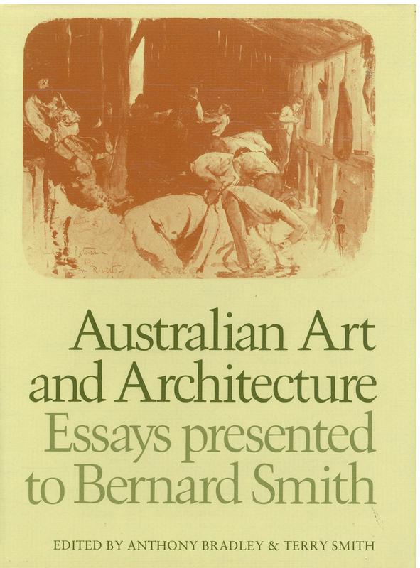 Australian art and architecture : essays presented to Bernard Smith / edited by Anthony Bradley and Terry Smith cover