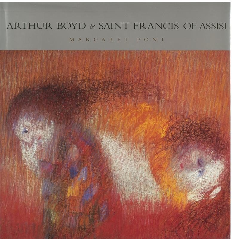 Arthur Boyd and Saint Francis of Assisi : pastels, lithographs and tapestries, 1964-1974 / Margaret Pont cover