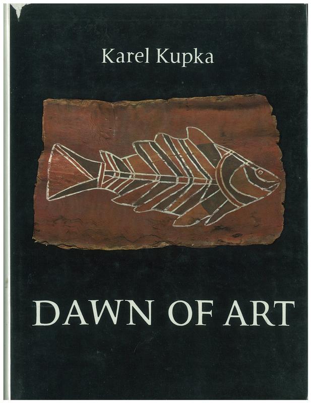 Dawn of art : painting and sculpture of Australian Aborigines /​ Karel Kupka ; with a foreword by A.P. Elkin and a preface by André Breton cover