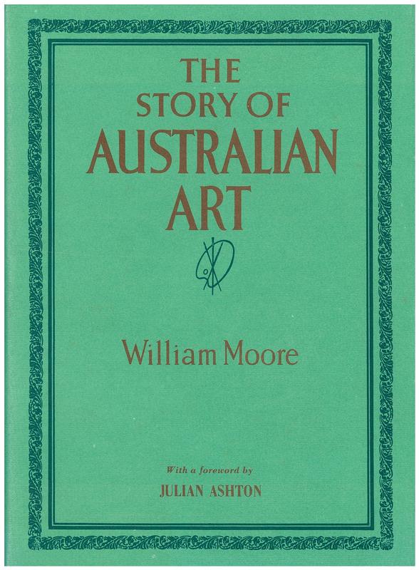 The story of Australian art : from the earliest known art of the continent to the art of to-day, in two volumes : vol. II / by William Moore cover
