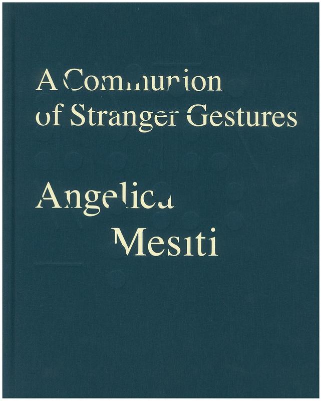 A communion of stranger gestures / Angelica Mesiti cover