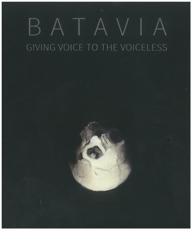 Batavia : giving voice to the voiceless / [authors, Jane Lydon, Alistair Paterson, Corioli Souter, Ted Snell, Paul Uhlmann] cover
