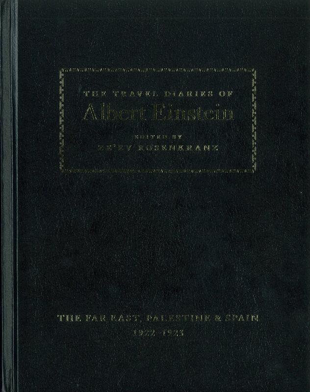 The travel diaries of Albert Einstein : the Far East, Palestine, and Spain, 1922-1923 / edited by Ze'ev Rosenkranz cover