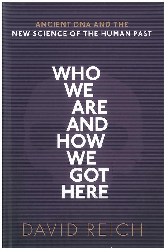 Who we are and how we got here : ancient DNA and the new science of the human past / David Reich cover