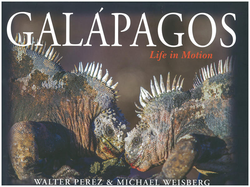 Galapagos : life in motion / Michael Weisberg & Walter Perez cover