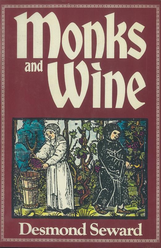 Monks and wine / Desmond Seward ; with a foreword by Hugh Johnson cover