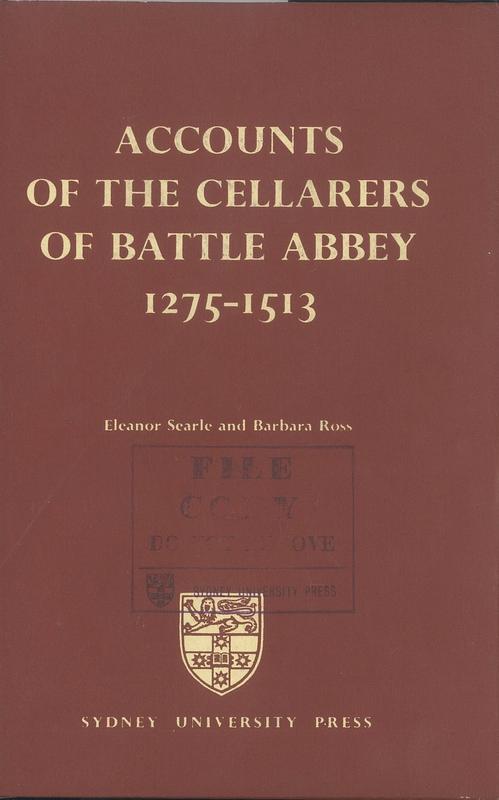 Accounts of the cellarers of Battle Abbey, 1275-1513 /​ edited by Eleanor Searle and Barbara Ross cover