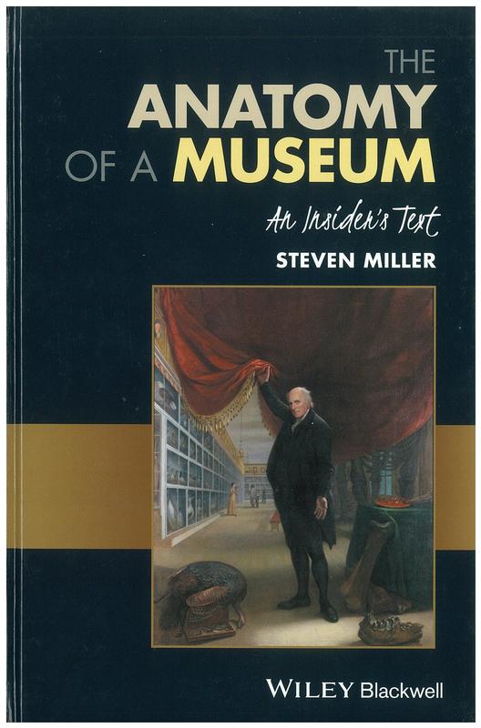 The anatomy of a museum : an insider's text / Steven Miller cover