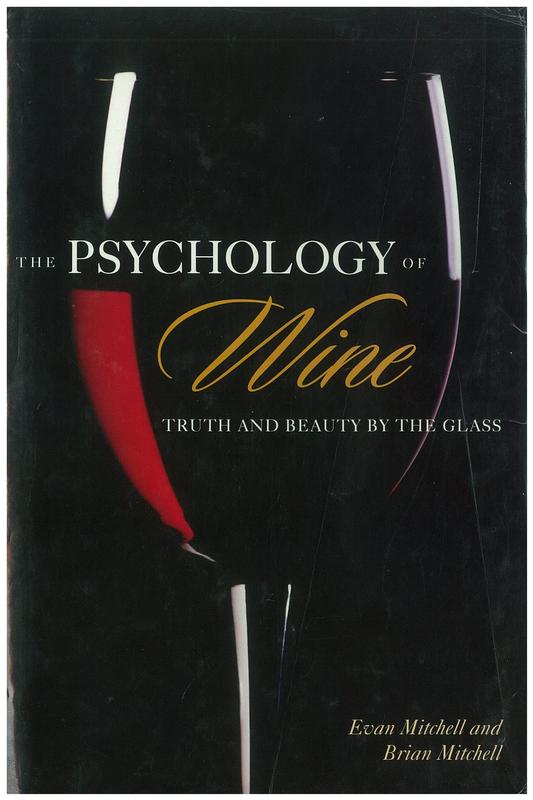 The psychology of wine : truth and beauty by the glass / Evan Mitchell and Brian Mitchell cover