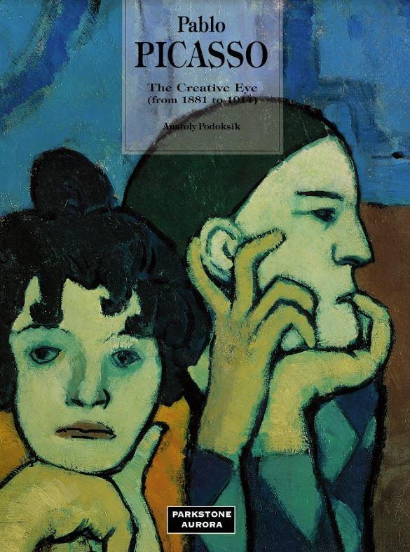 Pablo Picasso : the creative eye (from 1881 to 1914) cover