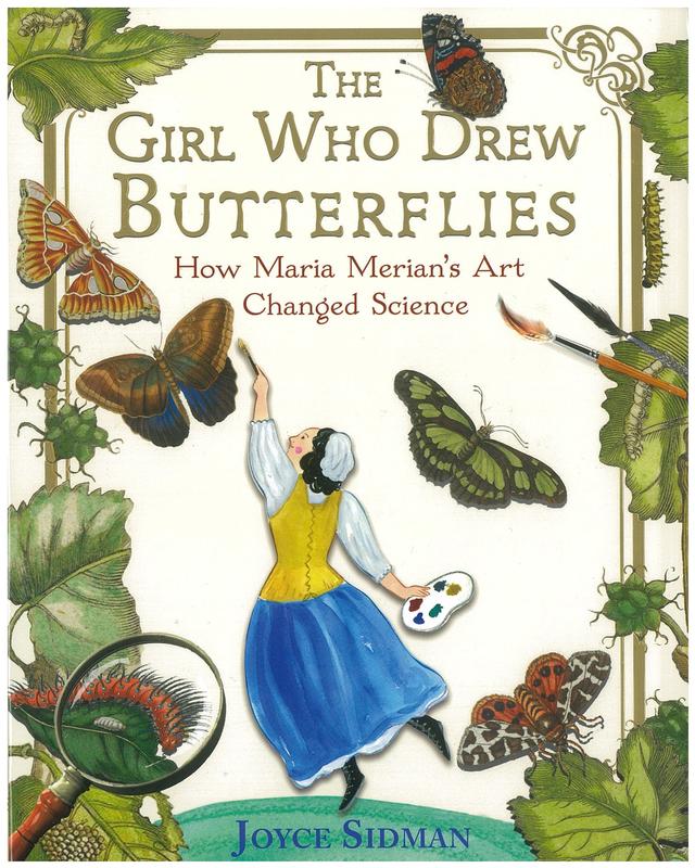The girl who drew butterflies : how Maria Merian's art changed science / Joyce Sidman cover