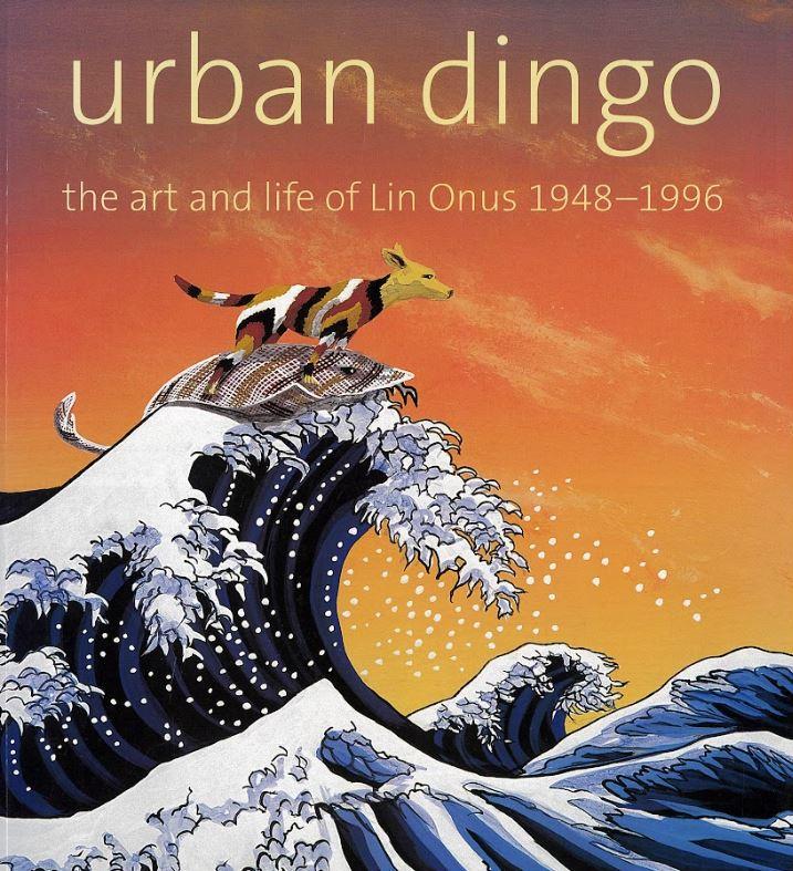 Urban dingo : the art and life of Lin Onus 1948-1996 cover