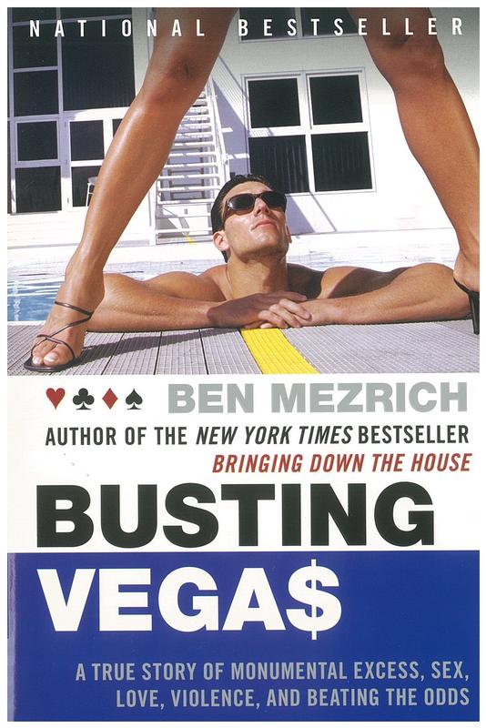 Busting Vegas : a true story of monumental excess, sex, love, violence, and beating the odds / Ben Mezrich ; afterword by Semyon Dukach cover