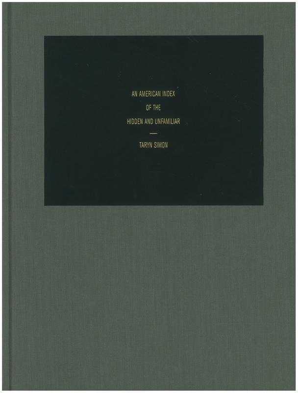 An American index of the hidden and unfamiliar / Taryn Simon ; foreword by Salman Rushdie ; introduction by Elisabeth Sussman and Tina Kukielski ; commentary by Ronald Dworkin cover