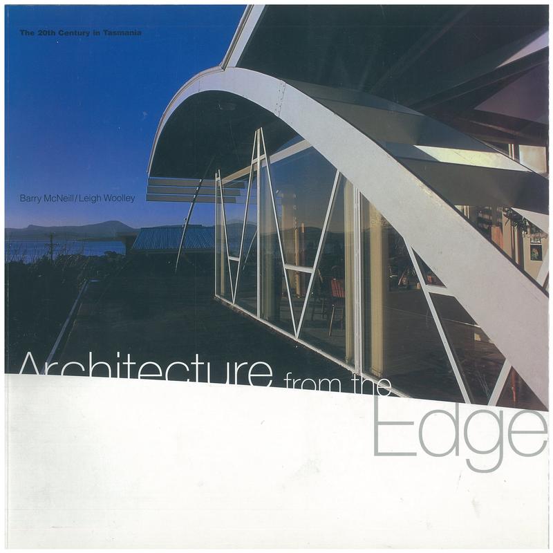 Architecture from the edge : the 20th century in Tasmania / Barry McNeill, Leigh Woolley cover