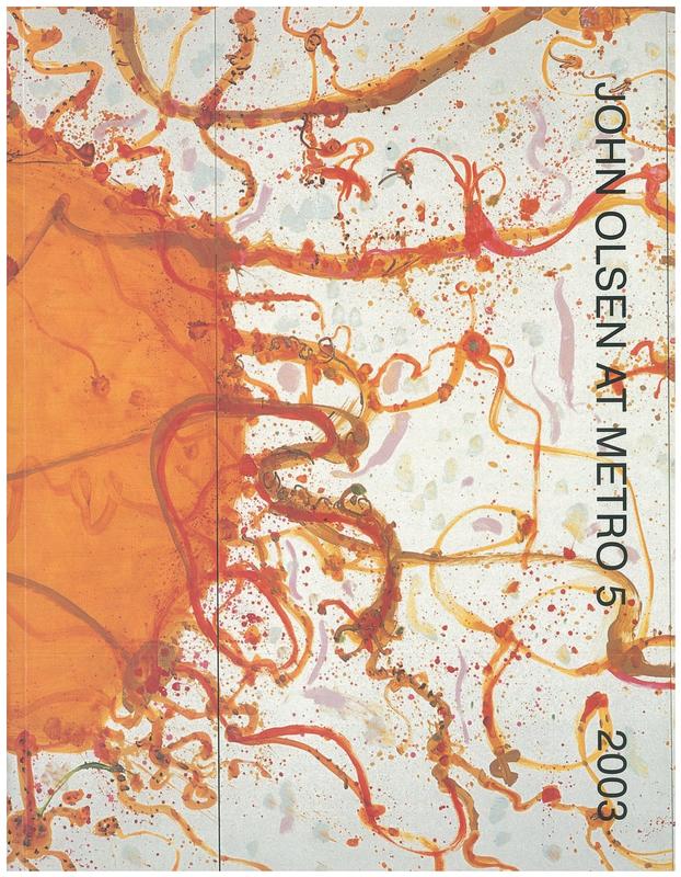 John Olsen at Metro 5, 2003 / [essay by Jeff Makin] cover