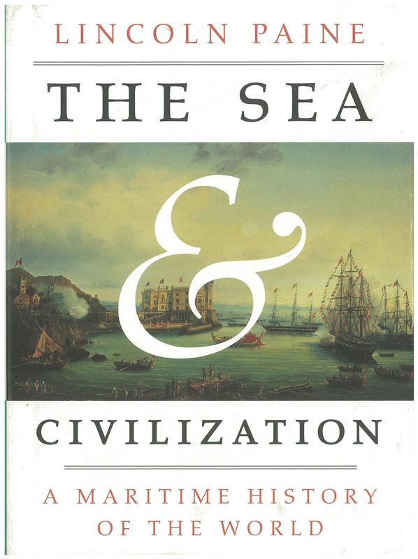 The sea and civilization : a maritime history of the world / Lincoln Paine cover