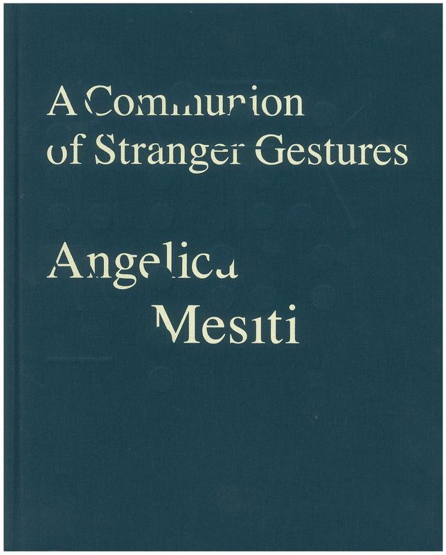 A communion of stranger gestures / Angelica Mesiti cover