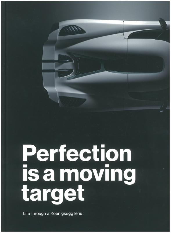 Perfection is a moving target : life through a Koenigsegg lens / [Koenigsegg Automotive] cover
