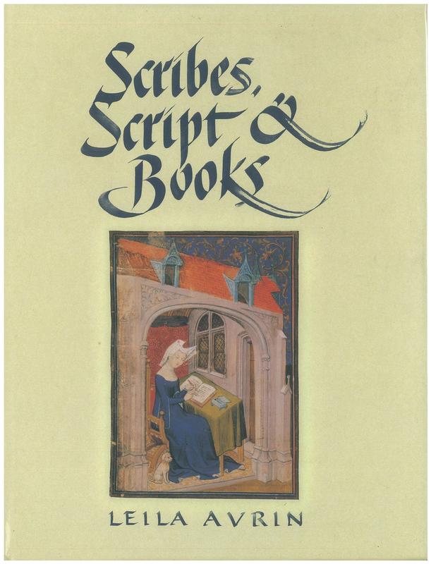 Scribes, script and books : the book arts from antiquity to the Renaissance / Leila Avrin ; illustrations by Malla Carl and Noah Ophir cover