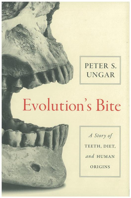 Evolution's bite : a story of teeth, diet, and human origins / Peter S. Ungar cover