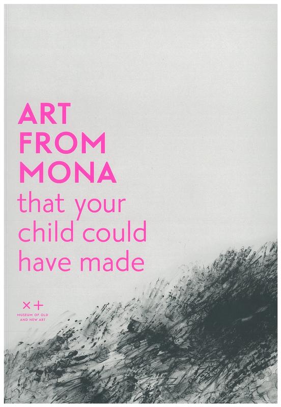 Art from Mona that your child could have made / Museum of Old and New Art cover