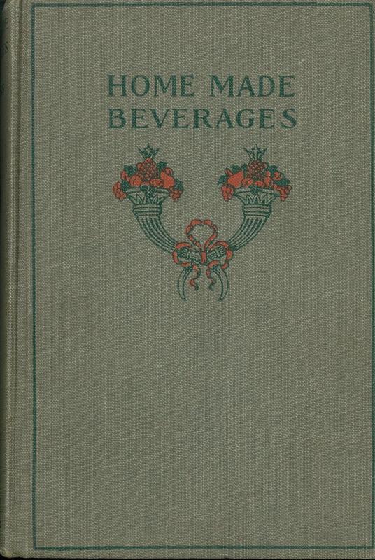 Home made beverages : the manufacture of non-alcoholic and alcoholic drinks in the household / Albert A. Hopkins cover