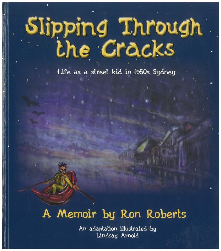 Slipping through the cracks : a memoir of 1950s Sydney /​ by Ron Roberts ; adapted and illustrated by Lindsay Arnold cover