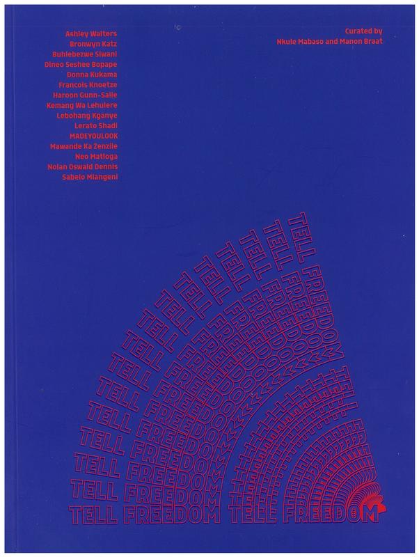Tell freedom / curated by Nkule Mabaso and Manon Braat cover