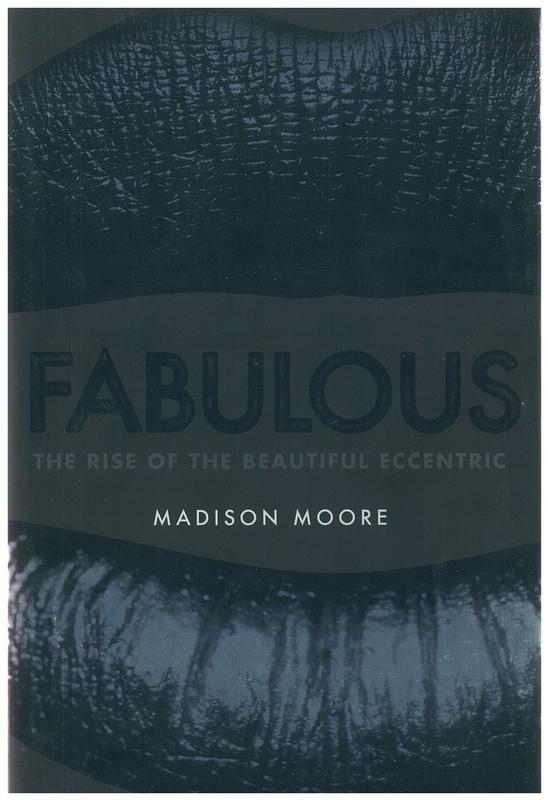 Fabulous : the rise of the beautiful eccentric /​ Madison Moore cover