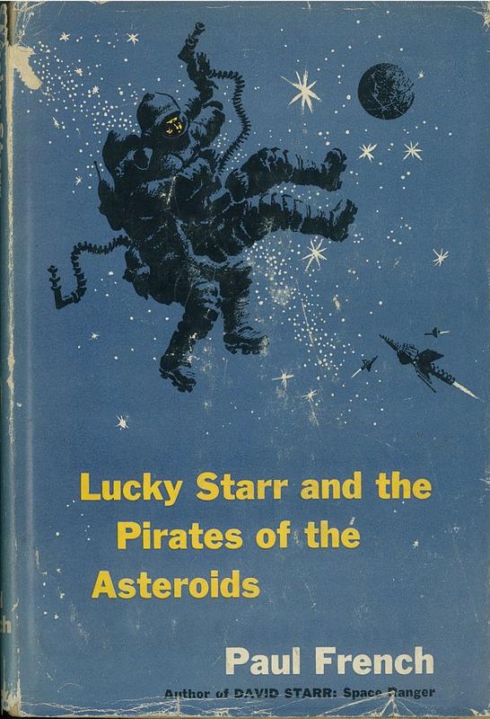 Lucky Starr and the pirates of the asteroids / Paul French ; illustrated by Richard Powers cover
