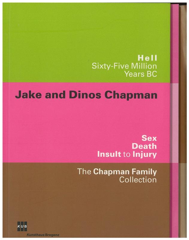 Jake and Dinos Chapman / edited by Echard Schneider ; with essays by Jake Chapman, James Hall, Rudolf Sagmeister cover