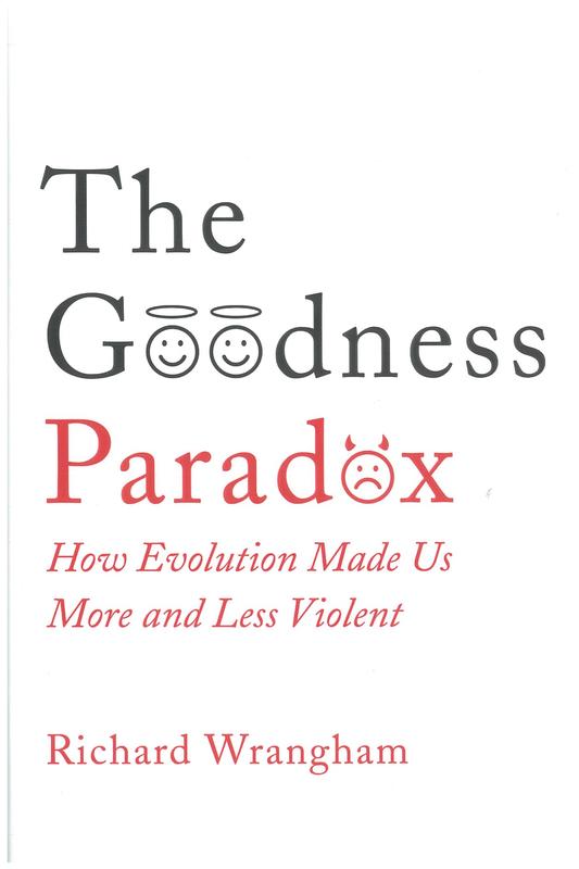 The goodness paradox : how evolution made us both more and less violent / Richard Wrangham cover