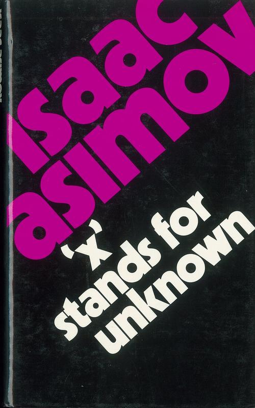 'X' stands for unknown / Isaac Asimov cover