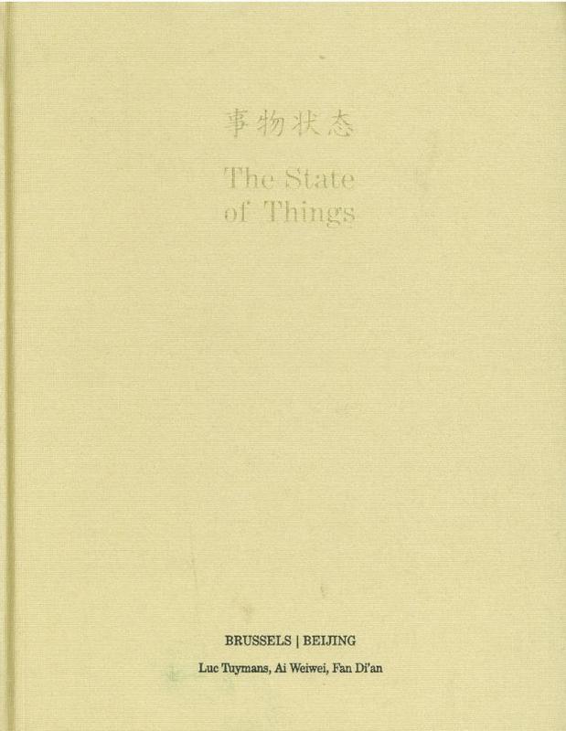 The state of things / Luc Tuymans, Ai Weiwei,  Fan Di'an cover