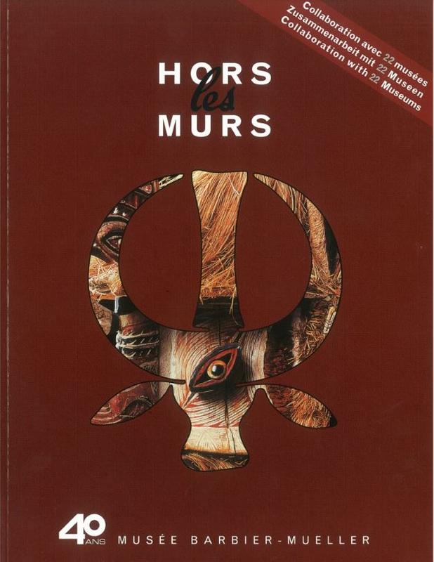 Hors les murs : 40 ans Musée Barbier-Mueller / editorial director, Laurence Mattet cover