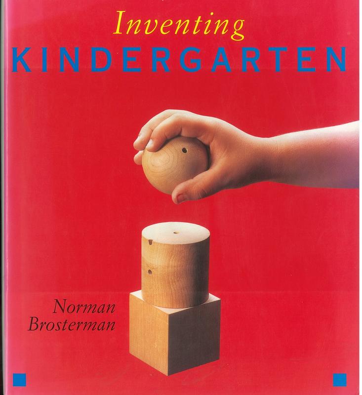 Inventing kindergarten /​ Norman Brosterman ; with original photography by Kiyoshi Togashi cover