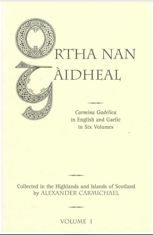 Carmina Gadelica : hymns and incantations, with illustrative notes on words, rites, and customs, dying and obsolete : volume I /​ orally collected in the Highlands and islands of Scotland and translated into English by Alexander Carmichael cover