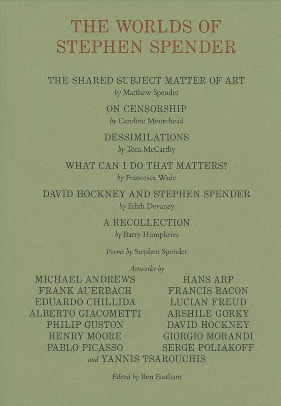 The worlds of Stephen Spender : I think continually of those who were truly great / edited by Ben Eastham ; poems by Stephen Spender cover