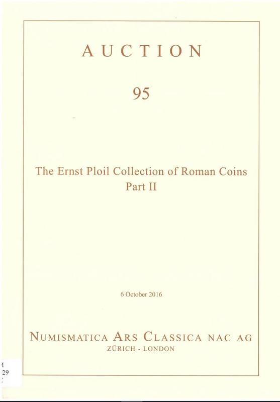 Auction 95 : the Ernst Ploil Collection of Roman coins - part II, 6 October 2016 / Numismatica Ars Classica cover