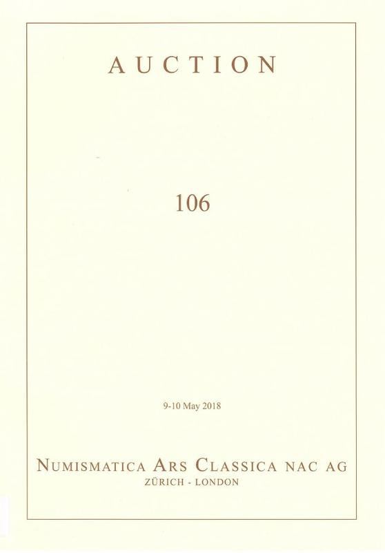Auction 106 :  an important selection of Greek, Roman and Byzantine coins … , 9-10 May 2018 / Numismatica Ars Classica cover