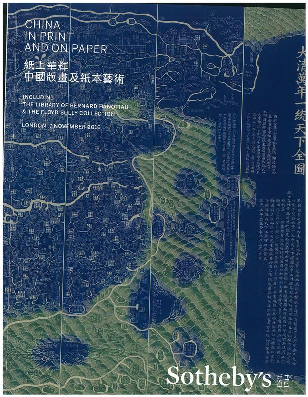 China in print and on paper, including the library of Bernard Hanotiau & the Floyd Sully collection : auction in London, 7 November 2016 / Sotheby's cover