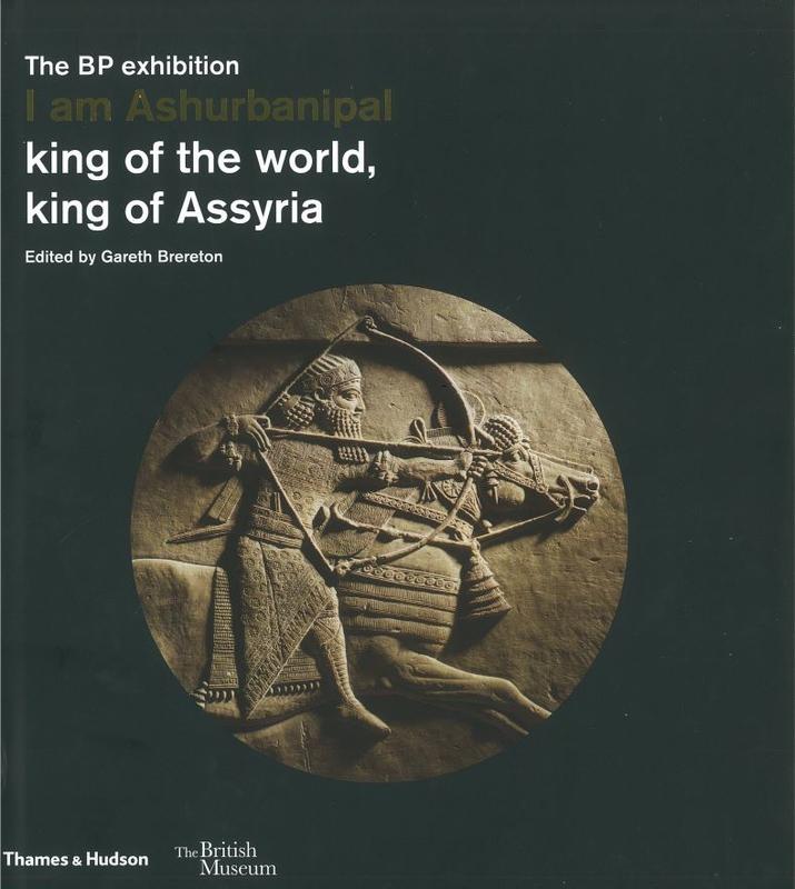 I am Ashurbanipal : king of the world, king of Assyria / edited by Gareth Brereton cover