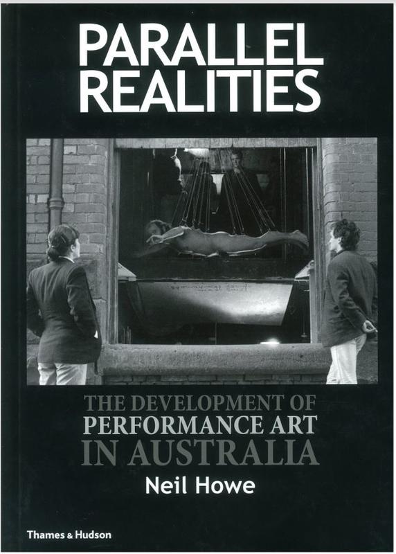Parallel realities : the development of performance art in Australia / Neil Howe cover